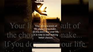 your life is a reflection of your choices  choose wisely#life choices #self improvement