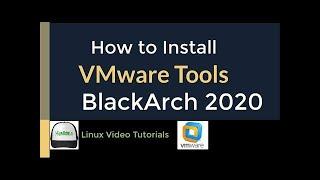 How to Install VMware Tools on BlackArch Linux