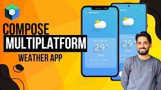 Build Your First Compose Multiplatform App: Weather App with Ktor  for Android & iOS Part 1