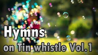 Hymns on tin whistle vol 1