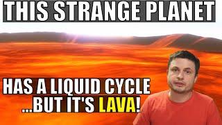 Planet With a Liquid Cycle But Instead of Water It's Rocks!