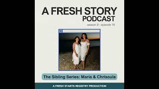 The Sibling Series: Maria Avgitidis & Chrisoula Mavrianos