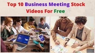 Top 10 Free Business Meeting Stock Videos | Royalty- Free Videos| 4K Video| 1080P HD Videos | 4k