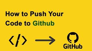 How to Push  Code to GitHub | Tutorial