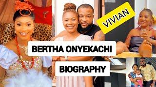 BERTHA ONYEKACHI BIOGRAPHY/ Vivian in Another Wrong Marriage