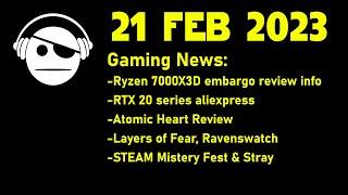 Gaming News | Ryzen 7000X3D | RTX 20 series | Atomic Heart Review | Upcoming Games | 21 FEB 2023