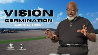Vision Germination | John M. A. Bibbs Sr.