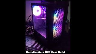 Gamdias Aura GC7 Case Build