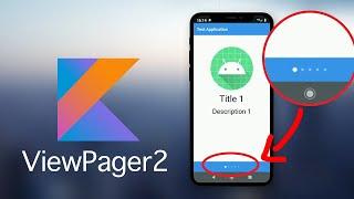 ViewPager2 Swipe View +  Bottom Circle Indicator Tutorial (Kotlin 2020)