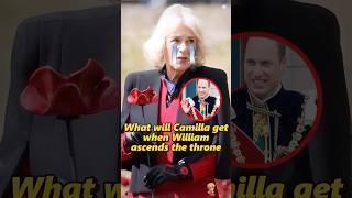 What will Camilla get when William ascends the throne?#shorts #usa #royal #camilla #queen #king