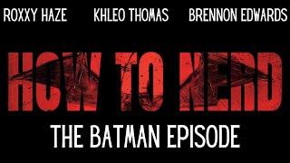 How To Nerd S1E8 w/Khleo Thomas | Batman