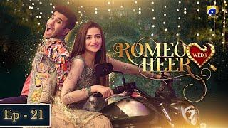 Romeo Weds Heer - Episode 21 | Feroze Khan | Sana javed