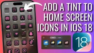 How To Add A Tint To iPhone Home Screen icons In iOS 18 On iPhone/iPad