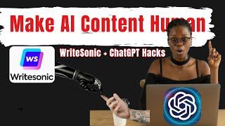 How to Humanize AI Content with WriteSonic & ChatGPT | Boost Engagement Like a Pro