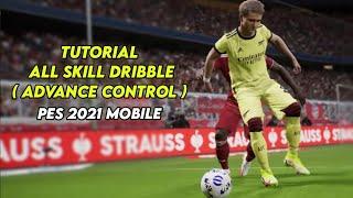 All Skill Dribbling Tutorial (Advance Control) Efootball Pes 2021 Mobile