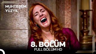 Muhteşem Yüzyıl 8. Bölüm #Yeniden