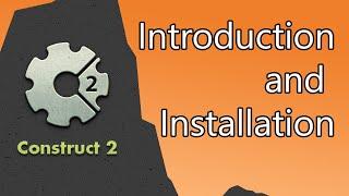 Construct 2 Tutorial - Introduction and Install