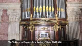 The Six Historical Organs of the Basilica of Mafra, PORTUGAL