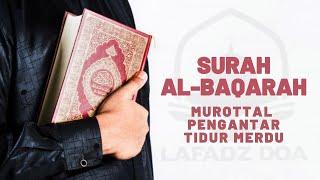 Murottal Pengantar Tidur Merdu AL BAQARAH FULL - Surah Al Baqara by Ahmad Al-Shalabi