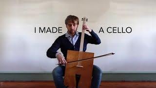 I Made A Cello