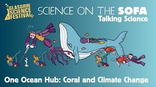 Coral and Climate Change, Narrated by Sir David Attenborough | One Ocean Hub, University of Stirling