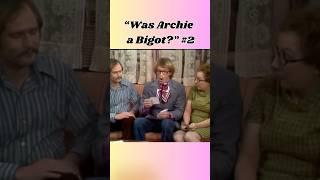 Was Archie a Bigot? Example 2