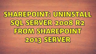 Sharepoint: uninstall SQL server 2008 r2 from SharePoint 2013 server