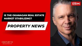 Is The Okanagan Real Estate Market Stabilizing?