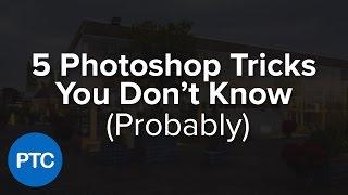 5 Photoshop Tricks You Don't  Know