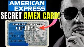 SECRET AMERICAN EXPRSS CREDIT CARD  | American Express Optima Credit Card