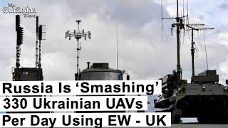 Russia Is ‘Smashing’ 330 Ukrainian UAVs Per Day Using EW   UK