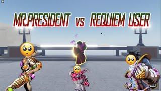 [Your Bizarre Adventure] Mr.President Vs Requiem User