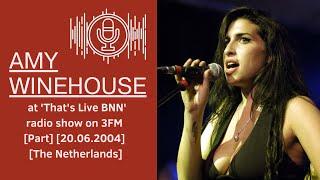 Amy Winehouse at 'That's Live BNN' radio show on 3FM, [Part] [20.06.2004] [The Netherlands]