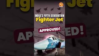 India's Fifth Generation Fighter Jet Approved