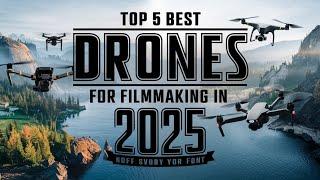 Top 5 Best Drones for Filmmaking in 2025 – Stunning 4K & 8K Aerial Footage! 