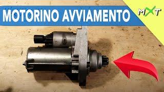 MOTORINO DI AVVIAMENTO - DIAGNOSI e COME FUNZIONA - RIPARAZIONE e MANUTENZIONE