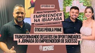 8º EPISÓDIO | EMPREENDEDORISMO E INSPIRAÇÂO: A HISTÓRIA DE JÚNIOR E KAROL | OPACAST