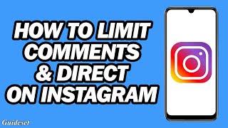 How to Limit Receiving Comments and Direct Messages on Instagram | Step by Step