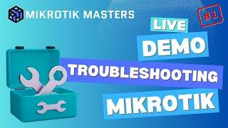 MikroTik LIVE Network Troubleshooting Demo