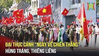 Đại thực cảnh "Ngày về chiến thắng" | Ngày hội Văn hóa vì hòa bình