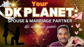 DK Planet: The Ultimate Guide For Marriage & Spouse! Where You'll Meet + Who They Are #astrology