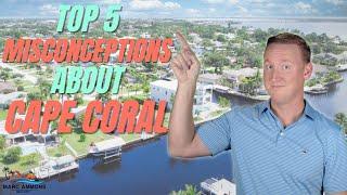 Top 5 Misconceptions About CAPE CORAL Florida