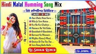 Hindi Matal Humming Song Mix  Dj Sovan Remix  Hindi Song Dj Susovan Remix  Hindi Song Dj Bm Remix