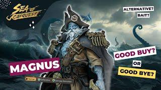 Sea of Conquest: Is Magnus Worth the Investment?