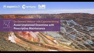 Webinar with Capstone Mining Avoid Unplanned Downtime with Prescriptive Maintenance