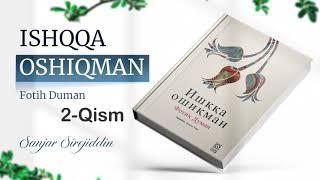 ISHQQA OSHIQMAN |Audiokitob |2-qism