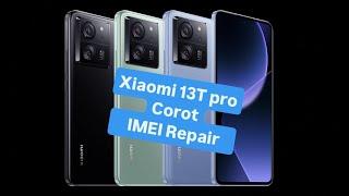 Xiaomi Mi 13T pro ( Corot ) IMEI Repair bootloader açık dirençsiz yöntem  dft pro