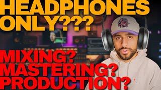 Headphones CAN’T Replace Monitors… Or Can They?