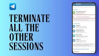 How to Terminate All The Other Sessions on Telegram