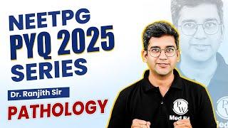 Pathology | PYQ Series For NEET PG 2025 | Dr. Ranjith